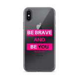 Be Brave and Be You iPhone X Case